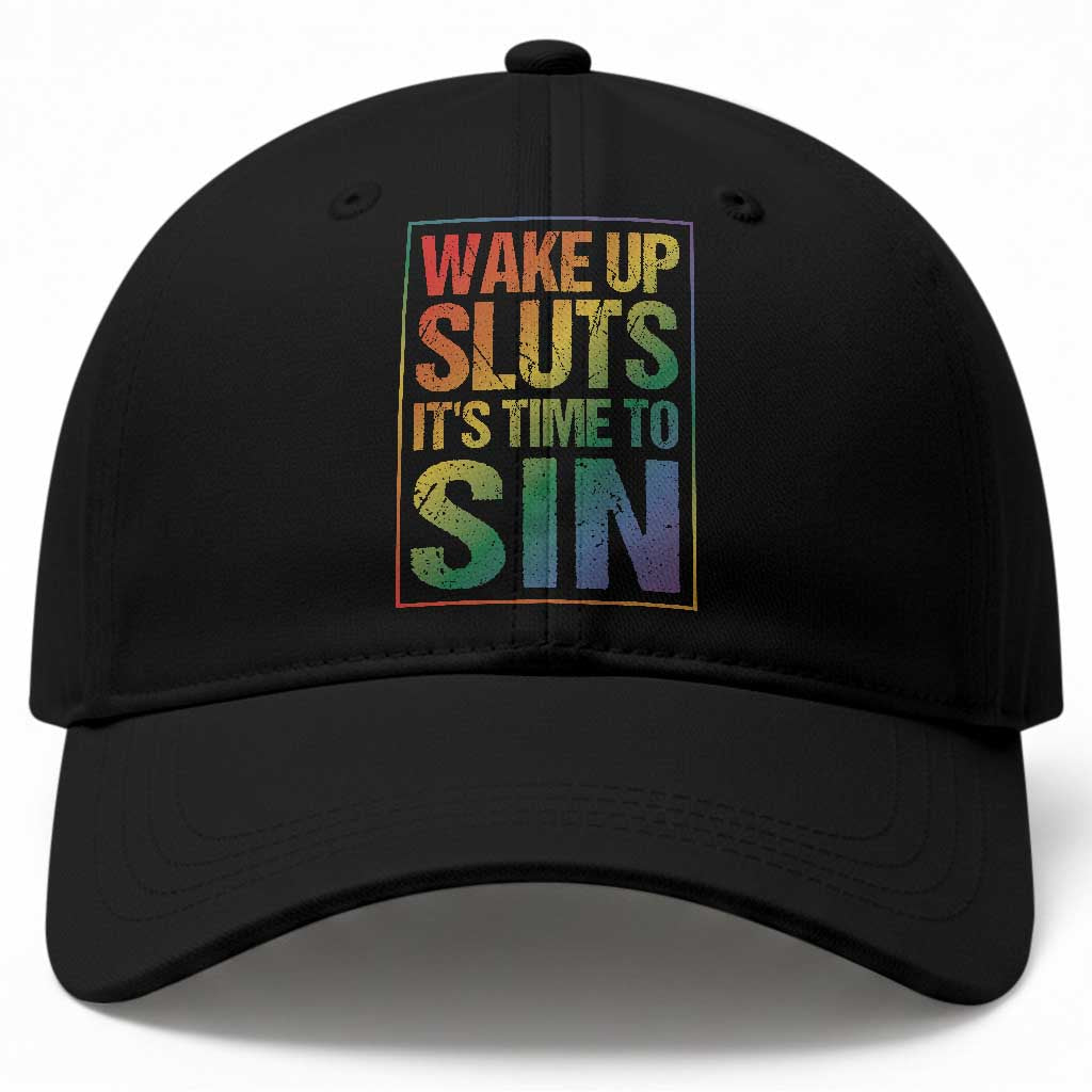 Funny Wake Up Sluts Its Time To Sin LGBTQ Baseball Cap TS11 Print Your Wear