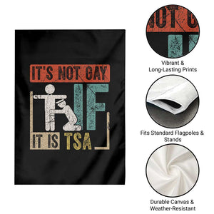 Funny Security Its Not Gay It Is TSA Garden Flag Security Airline TS11 Print Your Wear