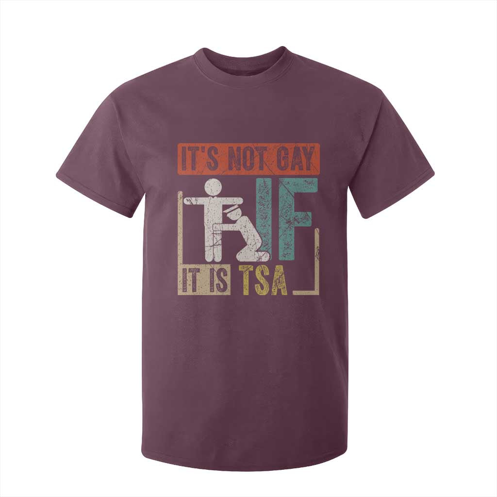 Funny Security Its Not Gay It Is TSA T Shirt For Kid Security Airline TS11 Maroon Print Your Wear
