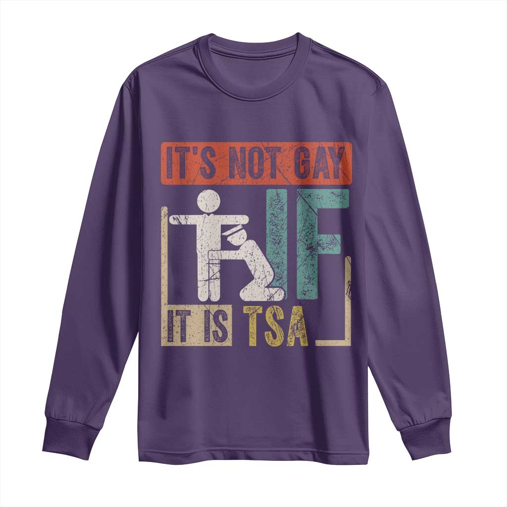 Funny Security Its Not Gay It Is TSA Long Sleeve Shirt Security Airline TS11 Purple Print Your Wear