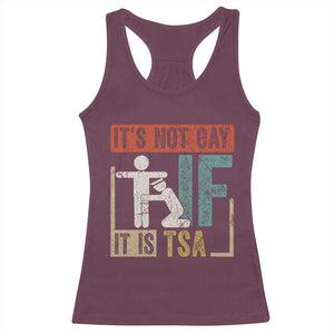 Funny Security Its Not Gay It Is TSA Racerback Tank Top Security Airline TS11 Maroon Print Your Wear