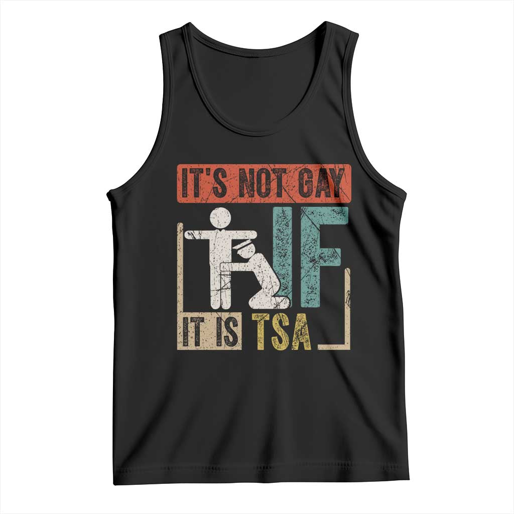 Funny Security Its Not Gay It Is TSA Tank Top Security Airline TS11 Black Print Your Wear