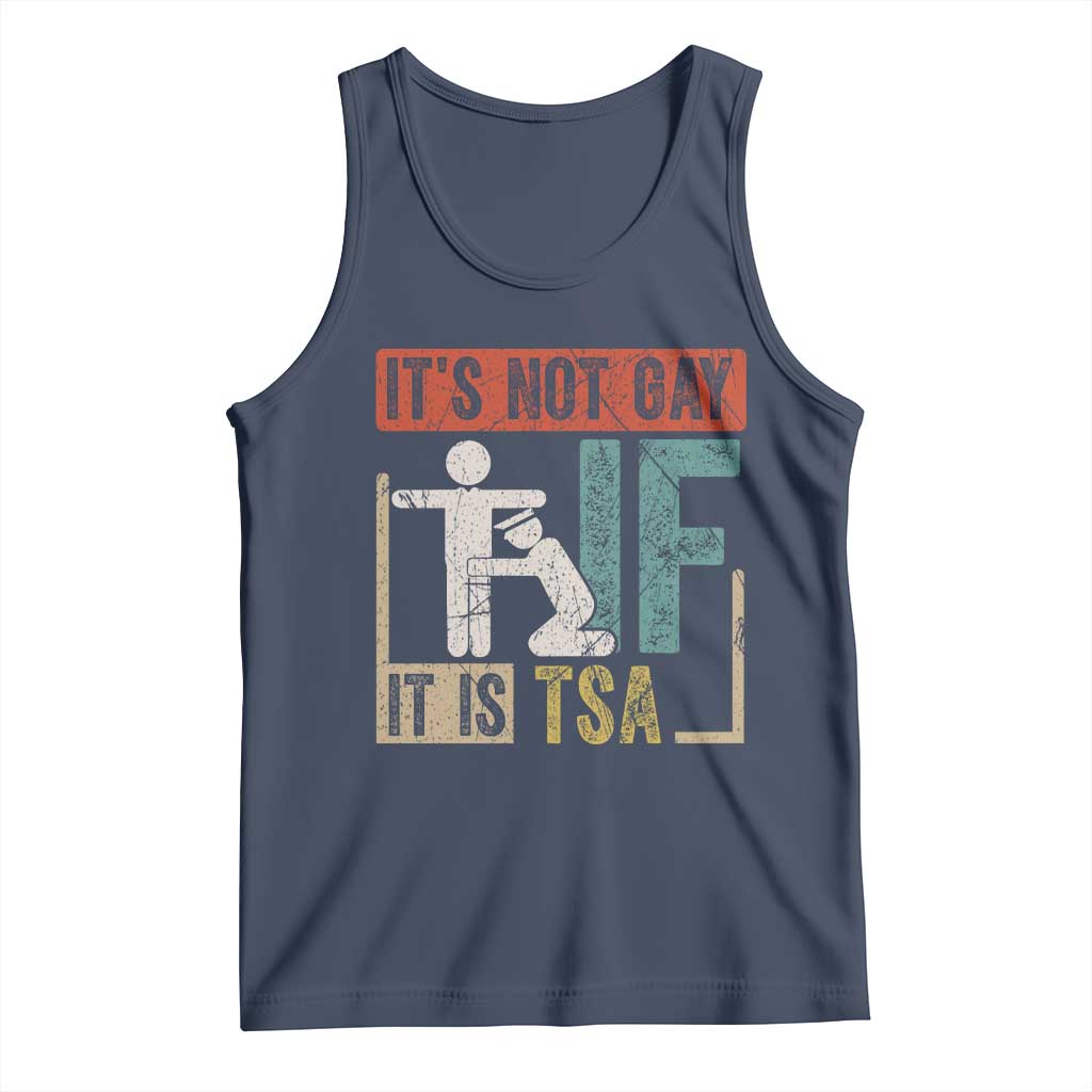 Funny Security Its Not Gay It Is TSA Tank Top Security Airline TS11 Navy Print Your Wear