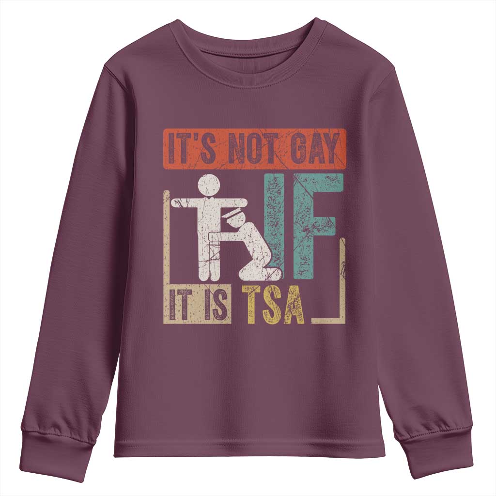 Funny Security Its Not Gay It Is TSA Youth Sweatshirt Security Airline TS11 Maroon Print Your Wear