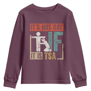 Funny Security Its Not Gay It Is TSA Youth Sweatshirt Security Airline TS11 Maroon Print Your Wear