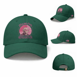 Feeling Cute Might Start A Revolution Later Baseball Cap George Washington 4th of July TS11 Baseball Cap Universal Fit Irish Green Print Your Wear