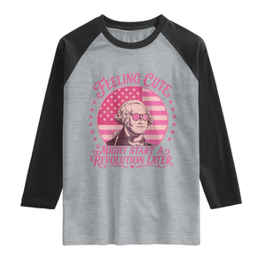 Feeling Cute Might Start A Revolution Later Raglan Shirt George Washington 4th of July TS11 Heather Gray Black Print Your Wear