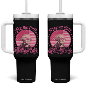 Feeling Cute Might Start A Revolution Later Tumbler With Handle George Washington 4th of July TS11 One Size: 40 oz Black Print Your Wear