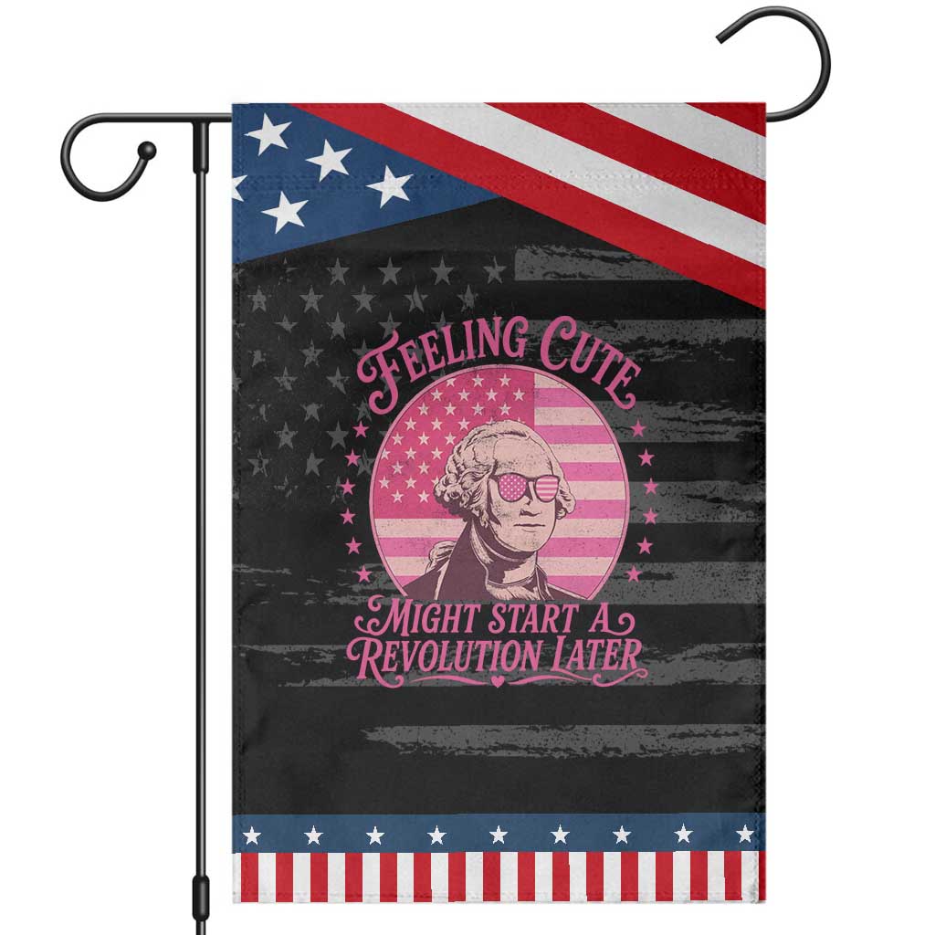 Feeling Cute Might Start A Revolution Later Patriotic Garden Flag George Washington 4th of July TS11 Distressed Black Blue Print Your Wear