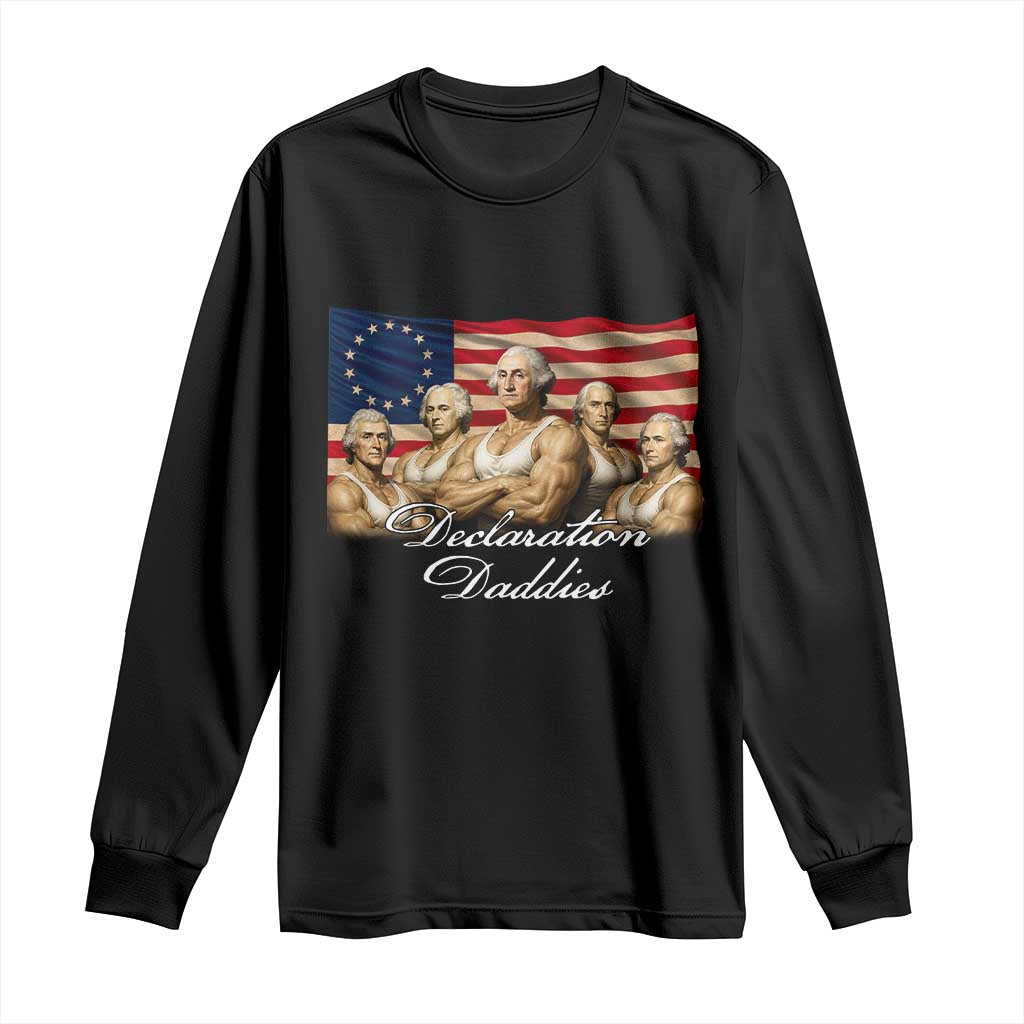 Declaration Daddies Funny 4th of July Founding Fathers Long Sleeve Shirt Vintage Betsy Ross Flag TS11 Black Print Your Wear