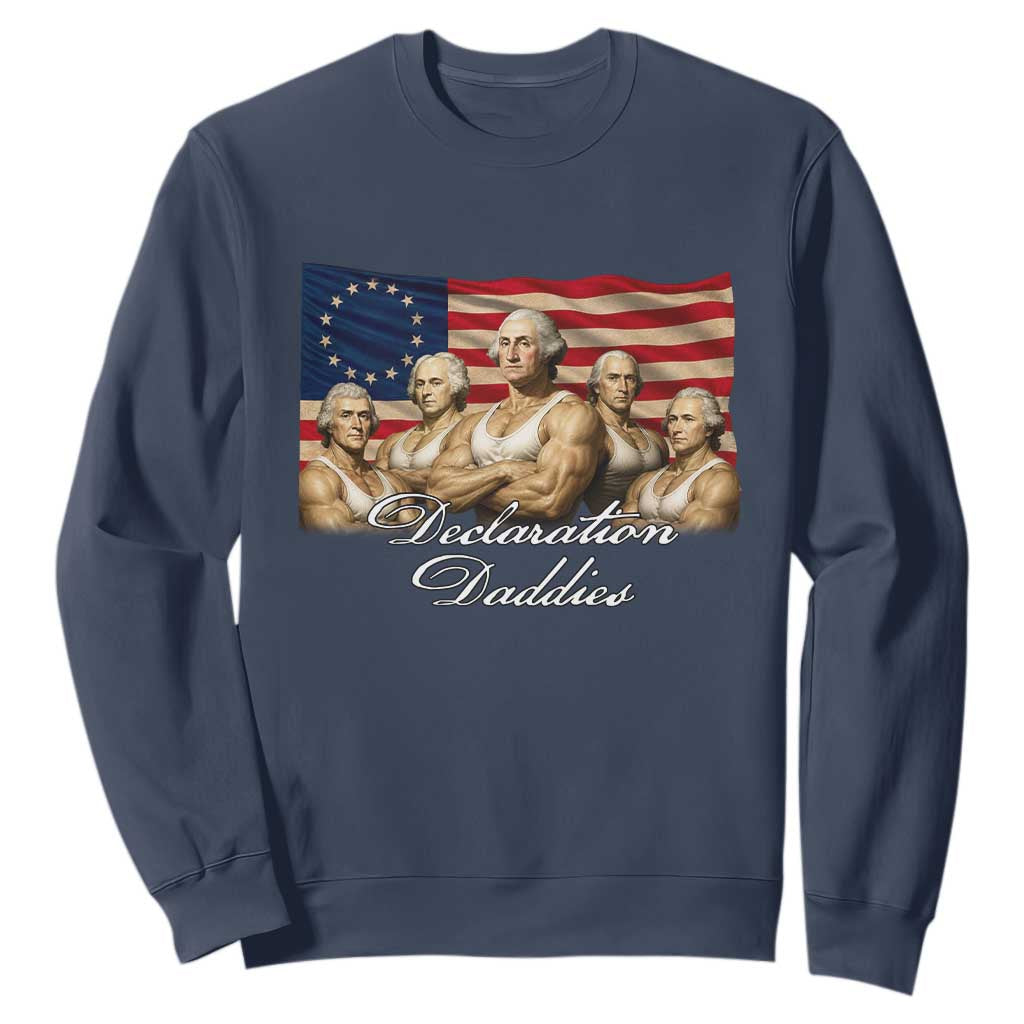 Declaration Daddies Funny 4th of July Founding Fathers Sweatshirt Vintage Betsy Ross Flag TS11 Navy Print Your Wear