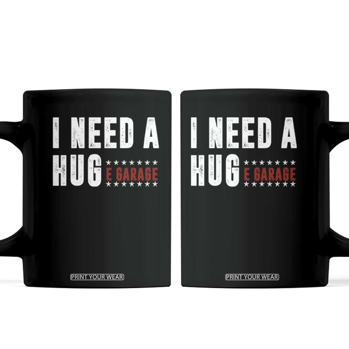 I Need A Huge Garage Funny Mechanic Coffee Mug Car Enthusiast TS11 Black Print Your Wear