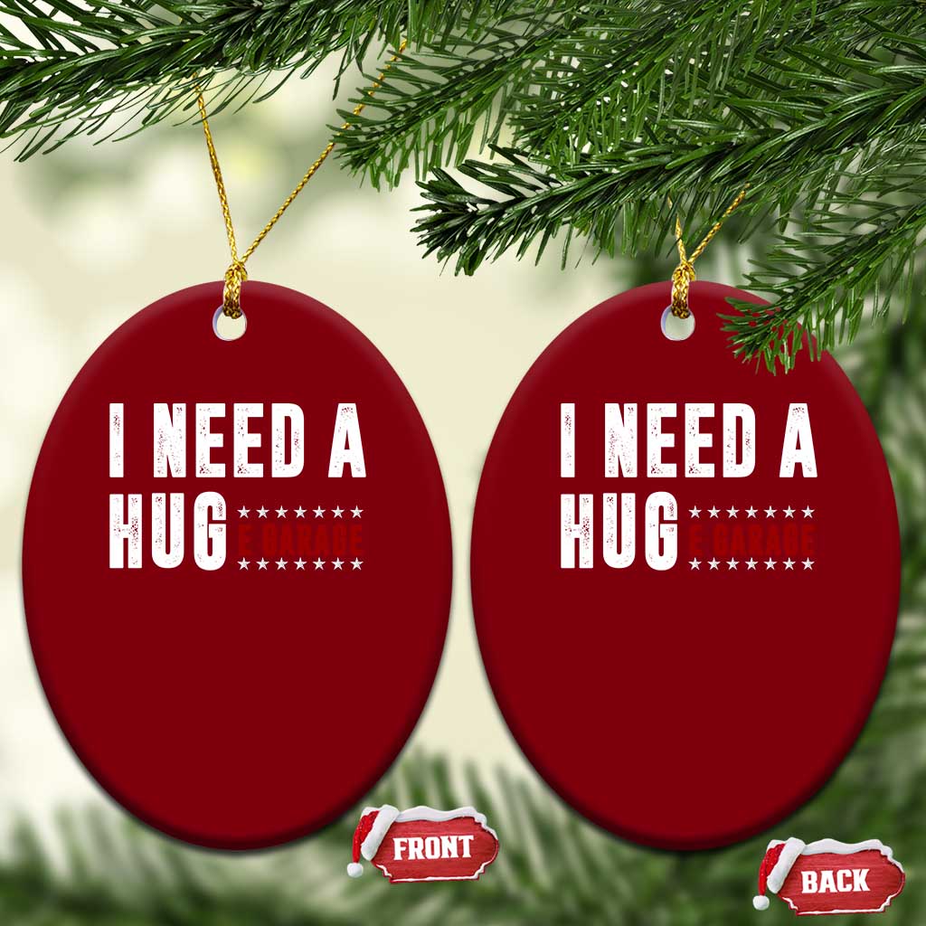 I Need A Huge Garage Funny Mechanic Ceramic Ornament Car Enthusiast TS11 Print Your Wear
