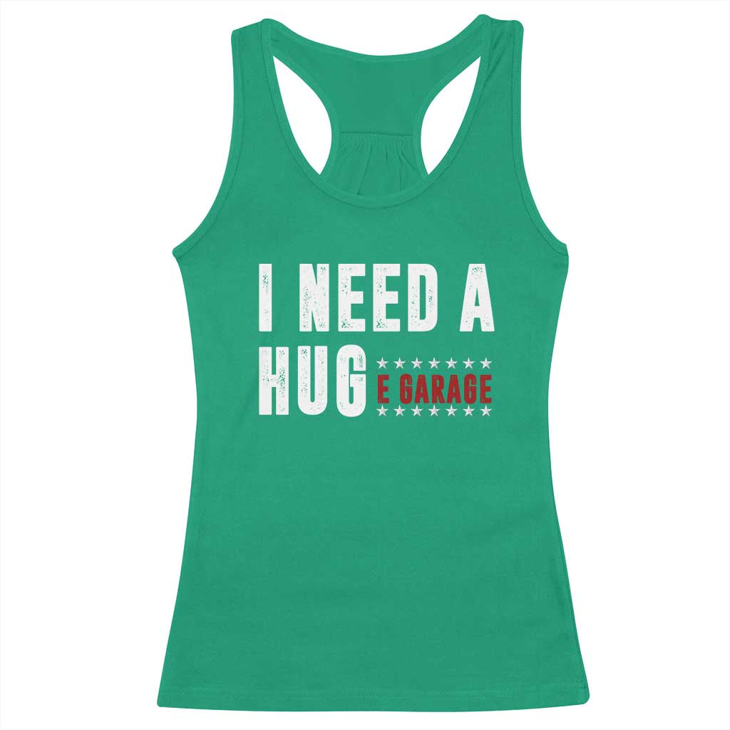 I Need A Huge Garage Funny Mechanic Racerback Tank Top Car Enthusiast TS11 Irish Green Print Your Wear