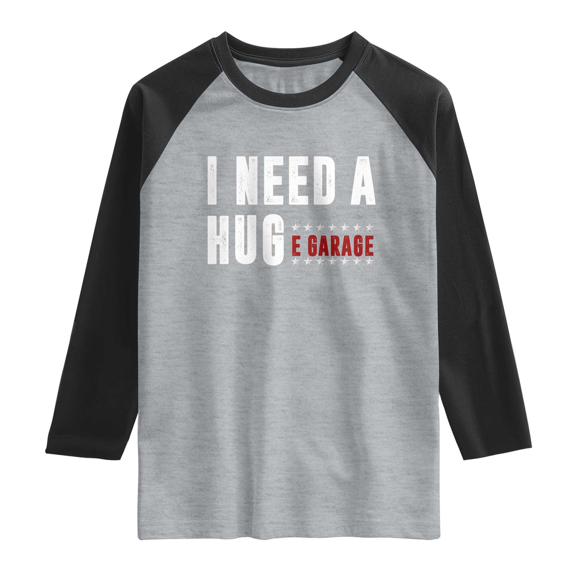 I Need A Huge Garage Funny Mechanic Raglan Shirt Car Enthusiast TS11 Heather Gray Black Print Your Wear