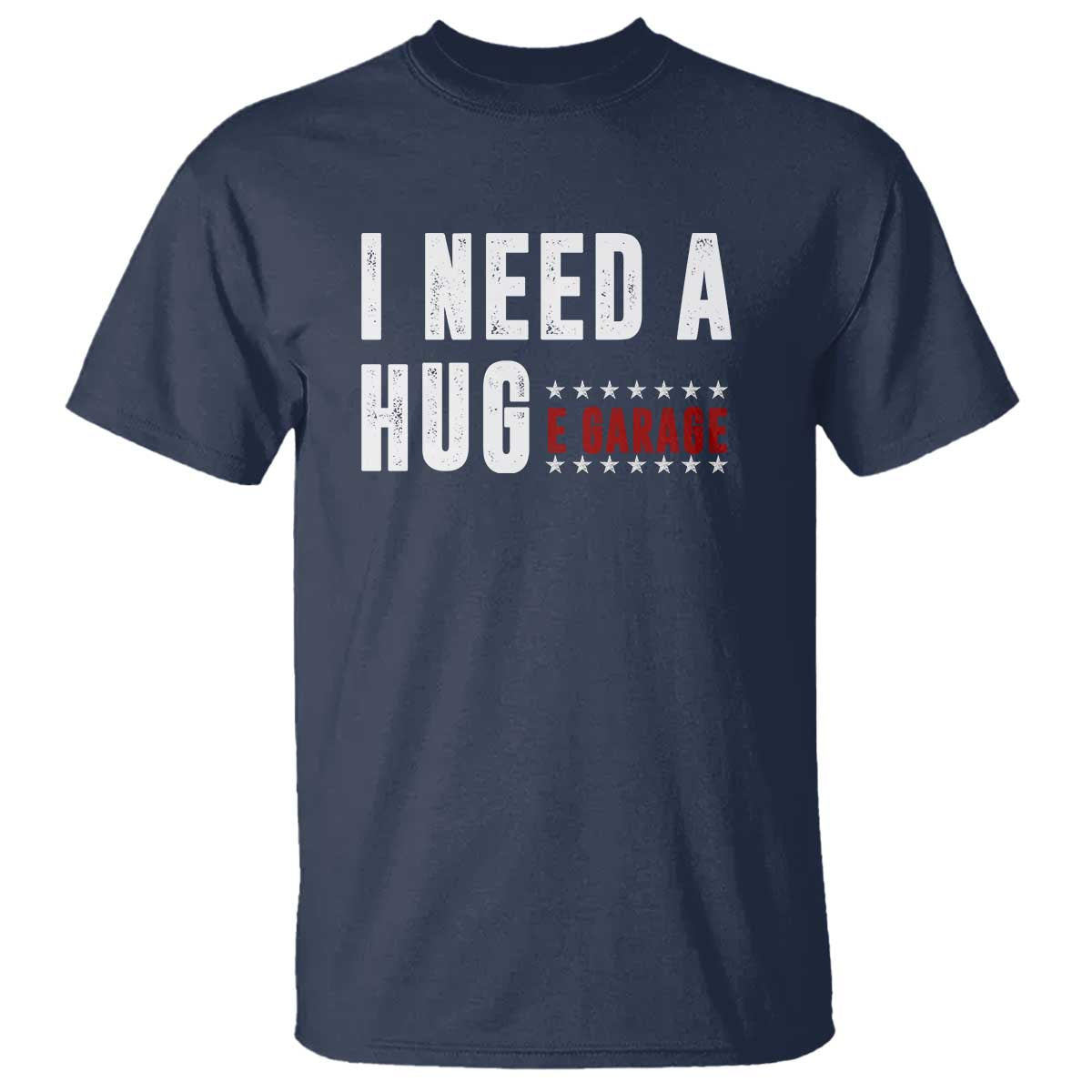 I Need A Huge Garage Funny Mechanic T Shirt Car Enthusiast TS11 Navy Print Your Wear