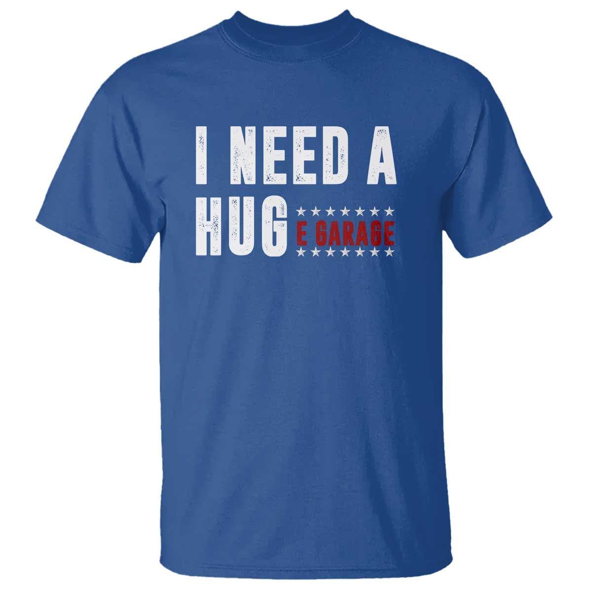 I Need A Huge Garage Funny Mechanic T Shirt Car Enthusiast TS11 Royal Blue Print Your Wear