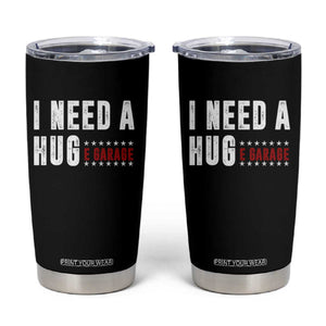 I Need A Huge Garage Funny Mechanic Tumbler Cup Car Enthusiast TS11 Black Print Your Wear