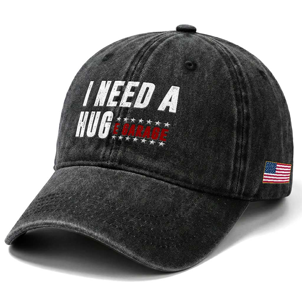 I Need A Huge Garage Funny Mechanic Washed Cotton Baseball Cap Car Enthusiast TS11 Print Your Wear