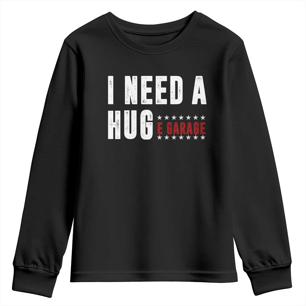 I Need A Huge Garage Funny Mechanic Youth Sweatshirt Car Enthusiast TS11 Black Print Your Wear