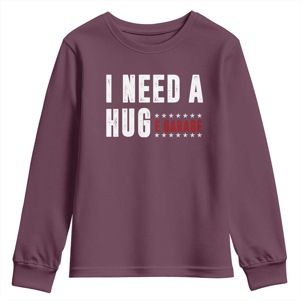 I Need A Huge Garage Funny Mechanic Youth Sweatshirt Car Enthusiast TS11 Maroon Print Your Wear
