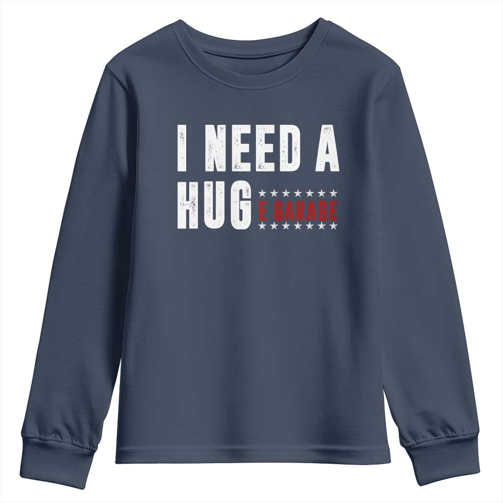 I Need A Huge Garage Funny Mechanic Youth Sweatshirt Car Enthusiast TS11 Navy Print Your Wear