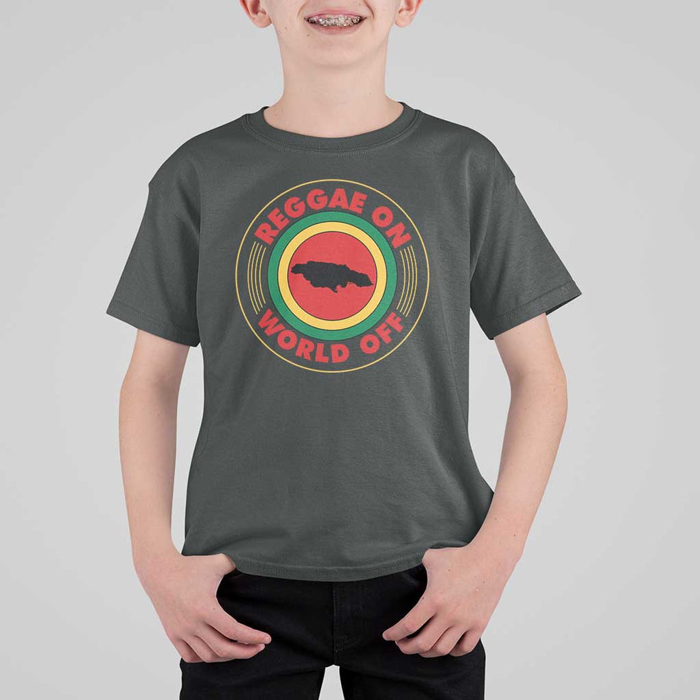 Reggae On World Off T Shirt For Kid Rasta Music Rastafarian Jamaica TS11 Dark Heather Print Your Wear