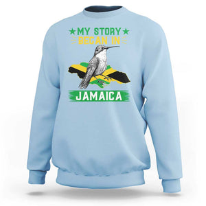 My Story Began In Jamaica Sweatshirt Hummingbird Jamaican Flag TS11 Light Blue Print Your Wear