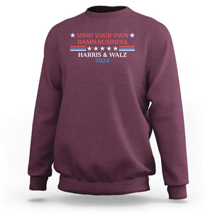 Funny Harris Walz 2024 Sweatshirt Mind Your Own Damn Business American Flag TS11 Maroon Print Your Wear