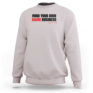 Funny Walz Sweatshirt Mind Your Own Damn Business TS11 Ice Gray Print Your Wear