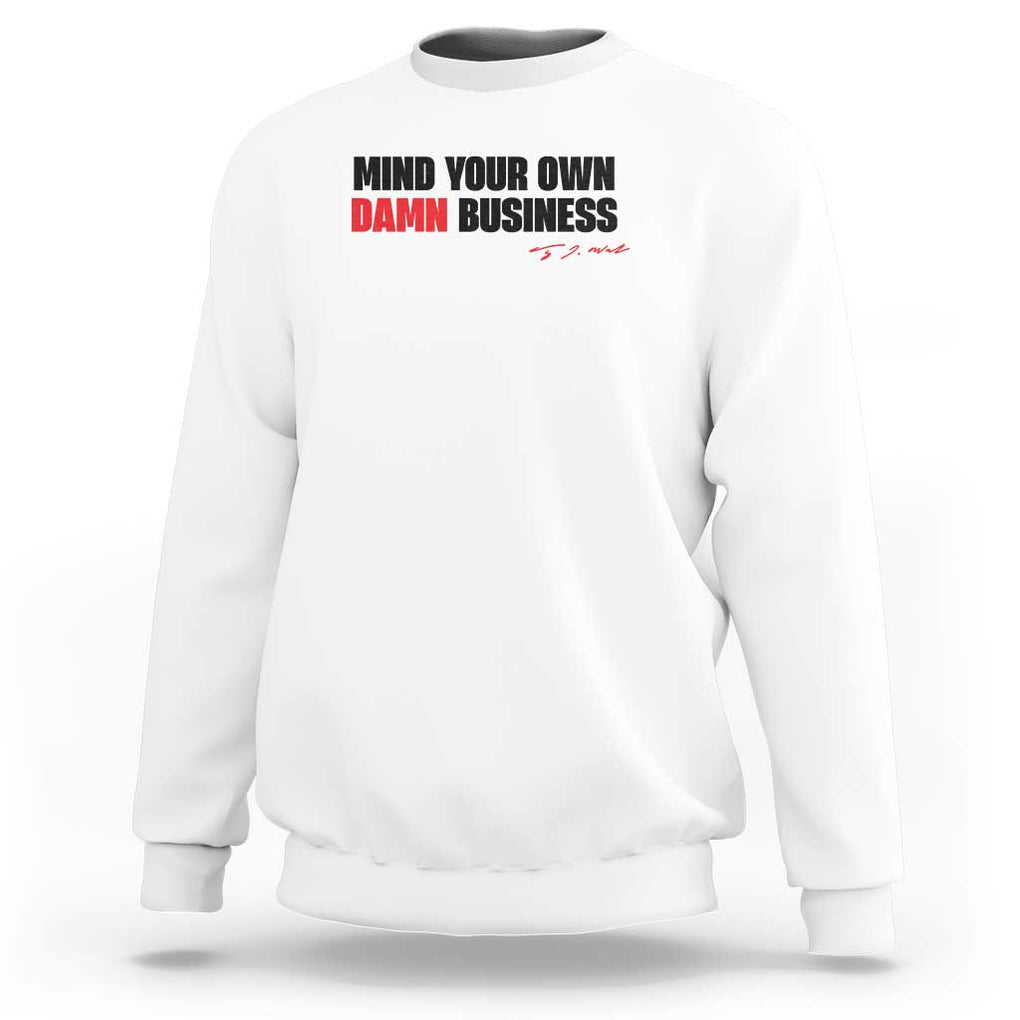 Funny Walz Sweatshirt Mind Your Own Damn Business TS11 White Print Your Wear