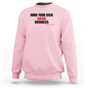 Funny Walz Sweatshirt Mind Your Own Damn Business Signature TS11 Light Pink Print Your Wear