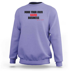 Funny Walz Sweatshirt Mind Your Own Damn Business Signature TS11 Violet Print Your Wear