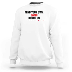 Funny Walz Sweatshirt Mind Your Own Damn Business Signature TS11 White Print Your Wear