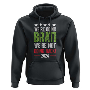 Harris Walz Supporter Hoodie We're Going Brat Not Going Back Star Election 2024 TS11 Black Print Your Wear