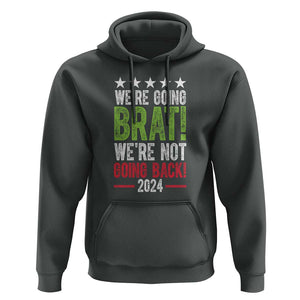 Harris Walz Supporter Hoodie We're Going Brat Not Going Back Star Election 2024 TS11 Dark Heather Print Your Wear