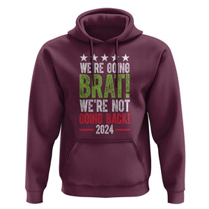 Harris Walz Supporter Hoodie We're Going Brat Not Going Back Star Election 2024 TS11 Maroon Print Your Wear