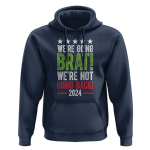 Harris Walz Supporter Hoodie We're Going Brat Not Going Back Star Election 2024 TS11 Navy Print Your Wear