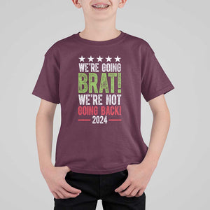 Harris Walz Supporter T Shirt For Kid We're Going Brat Not Going Back Star Election 2024 TS11 Maroon Print Your Wear