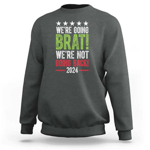 Harris Walz Supporter Sweatshirt We're Going Brat Not Going Back Star Election 2024 TS11 Dark Heather Print Your Wear