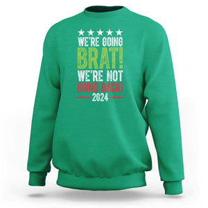 Harris Walz Supporter Sweatshirt We're Going Brat Not Going Back Star Election 2024 TS11 Irish Green Print Your Wear