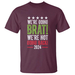 Harris Walz Supporter T Shirt We're Going Brat Not Going Back Star Election 2024 TS11 Maroon Print Your Wear