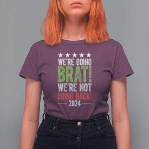 Harris Walz Supporter T Shirt For Women We're Going Brat Not Going Back Star Election 2024 TS11 Maroon Print Your Wear