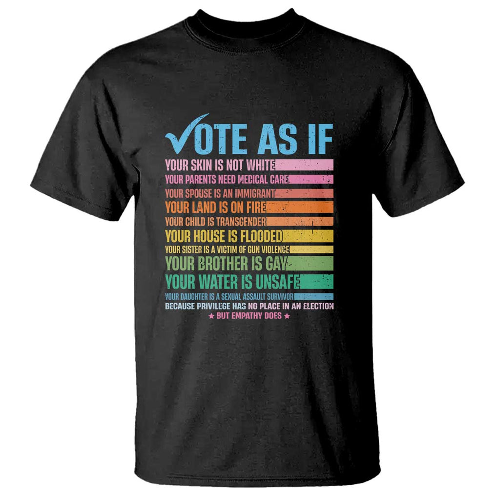 Vote For Human's Rights T Shirt Vote As If Your Skin Is Not White Your Parents Need Medical Care TS11 Black Print Your Wear