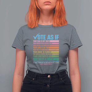 Vote For Human's Rights T Shirt For Women Vote As If Your Skin Is Not White Your Parents Need Medical Care TS11 Charcoal Print Your Wear