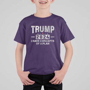 Trump Supporter T Shirt For Kid I Have Concepts Of A Plan 2024 Presidential Election 2024 Vintage Star TS11 Purple Print Your Wear