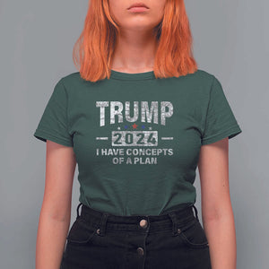 Trump Supporter T Shirt For Women I Have Concepts Of A Plan 2024 Presidential Election 2024 Vintage Star TS11 Dark Forest Green Print Your Wear