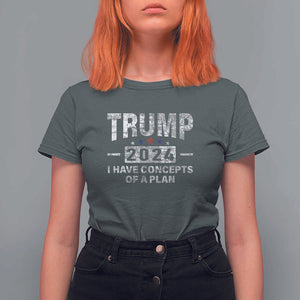 Trump Supporter T Shirt For Women I Have Concepts Of A Plan 2024 Presidential Election 2024 Vintage Star TS11 Dark Heather Print Your Wear