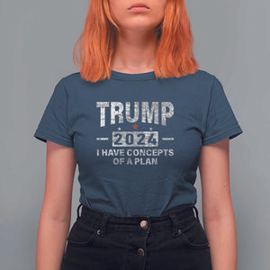 Trump Supporter T Shirt For Women I Have Concepts Of A Plan 2024 Presidential Election 2024 Vintage Star TS11 Navy Print Your Wear