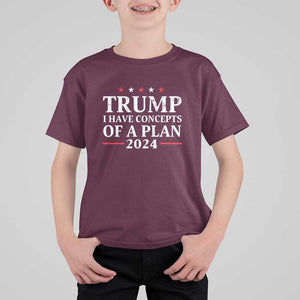 Trump Supporter T Shirt For Kid I Have Concepts Of A Plan 2024 Vintage Star Political Election 2024 TS11 Maroon Print Your Wear